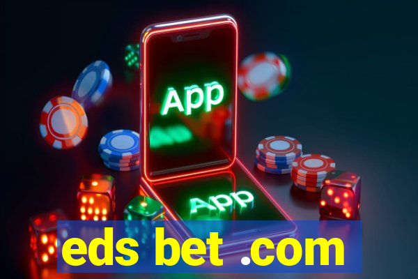 eds bet .com